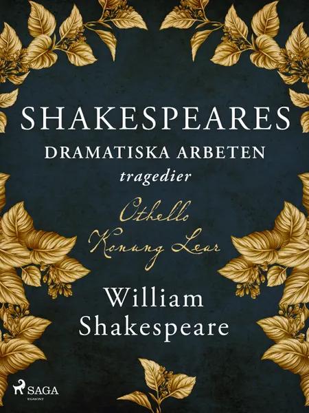 Shakespeares dramatiska arbeten : tragedier af William Shakespeare