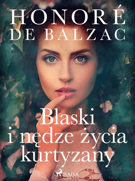 Blaski i nędze życia kurtyzany af Honoré de Balzac