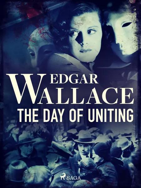 The Day of Uniting af Edgar Wallace