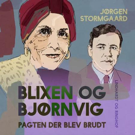 Blixen og Bjørnvig. Pagten der blev brudt af Jørgen Stormgaard
