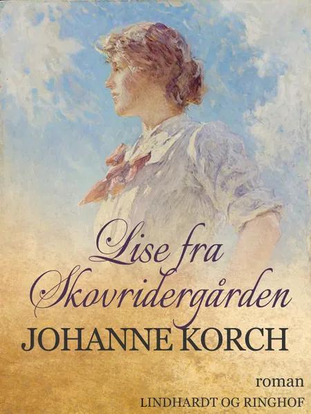 Lise fra Skovridergården af Johanne Korch