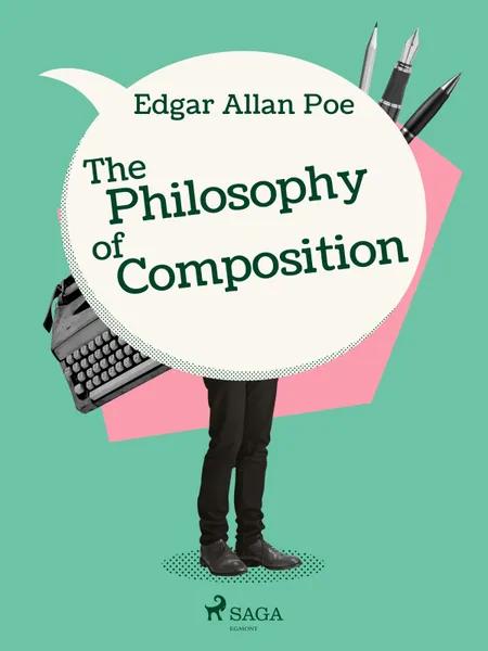 The Philosophy of Composition af Edgar Allan Poe