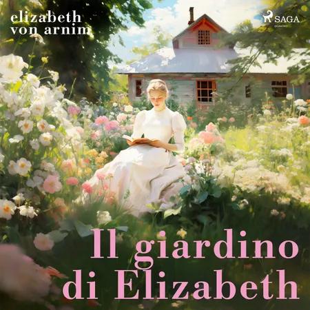 Il giardino di Elizabeth af Elizabeth von Arnim