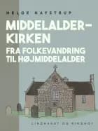 Middelalderkirken. Fra folkevandring til højmiddelalder