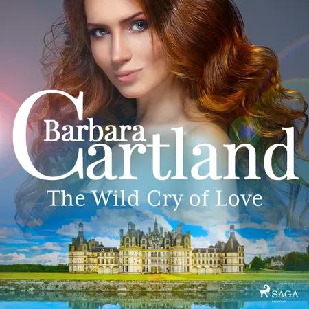The Wild Cry of Love af Barbara Cartland