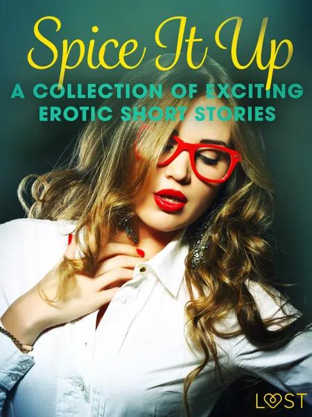 Spice It Up - A Collection of Exciting Erotic Short Stories af Camille Bech