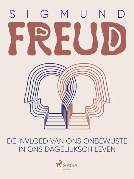 De invloed van ons onbewuste in ons dagelijksch leven af Sigmund Freud