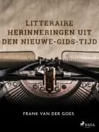 Litteraire herinneringen uit den Nieuwe-Gids-tijd