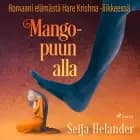 Mangopuun alla – romaani elämästä Hare Krishna -liikkeessä