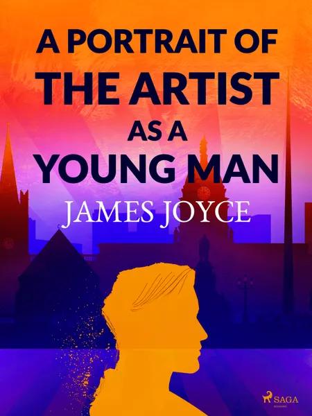 A Portrait of the Artist as a Young Man af James Joyce