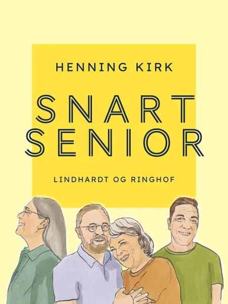 Snart senior af Henning Kirk