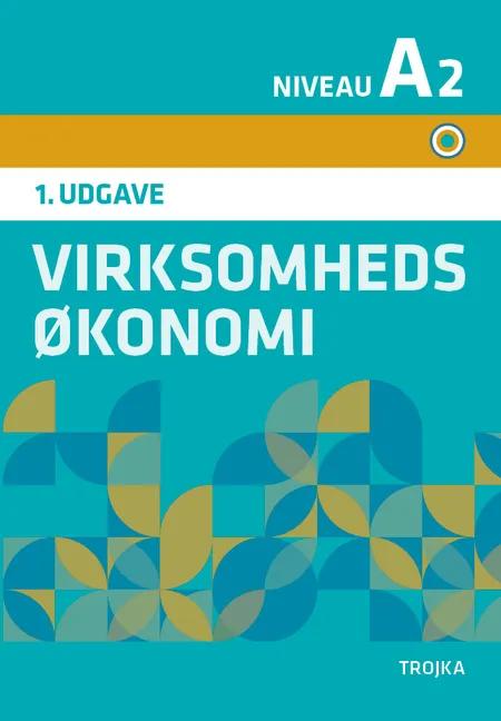 Virksomhedsøkonomi A2, 1. udgave 2018 af Claus Mønsted