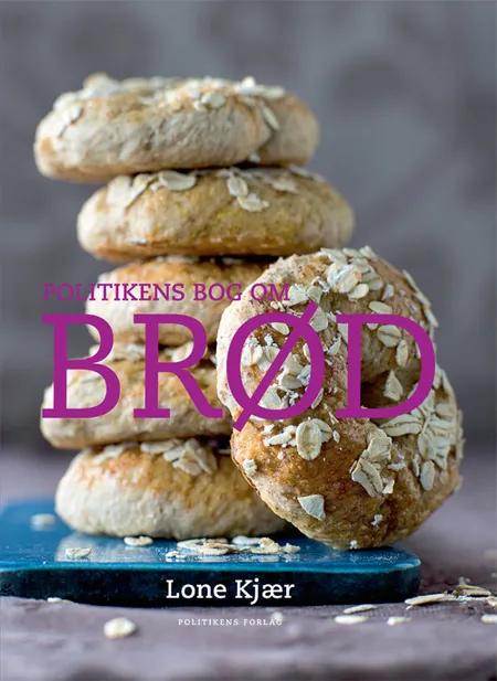 Politikens bog om brød af Lone Kjær