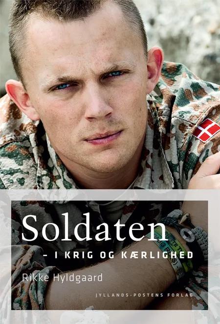 Soldaten - i krig og kærlighed af Rikke Hyldgaard
