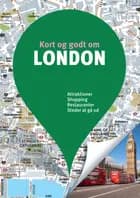 Kort og godt om London