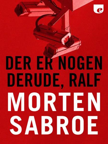 Der er nogen derude, Ralf af Morten Sabroe