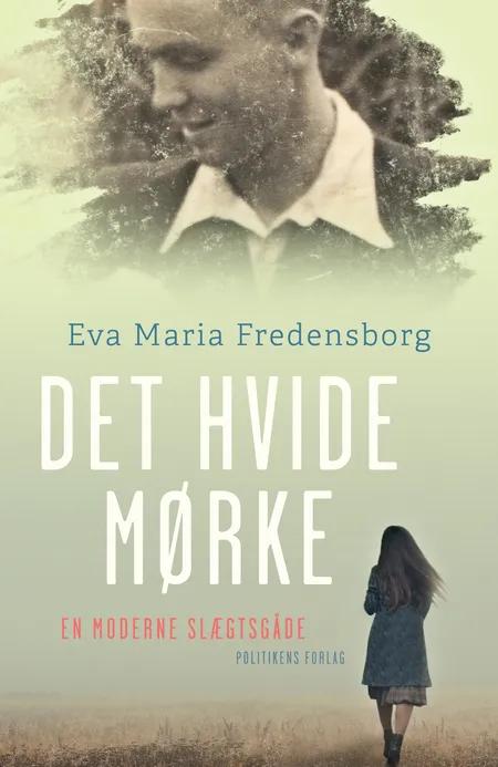 Det hvide mørke af Eva Maria Fredensborg