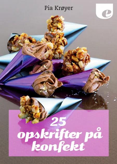 25 opskrifter på konfekt af Pia Krøyer