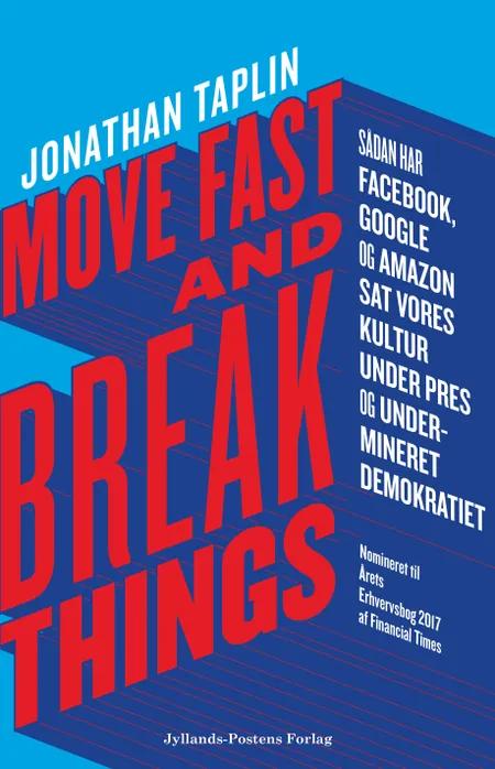 Move fast and break things af Jonathan Taplin