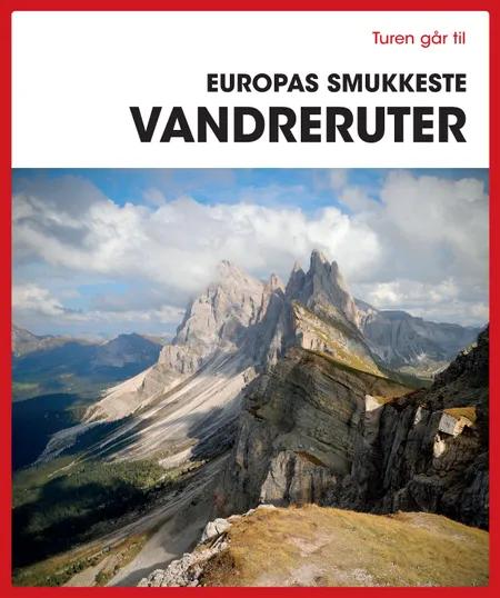 Turen går til Europas smukkeste vandreruter af Flere forfattere