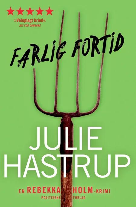 Farlig fortid af Julie Hastrup