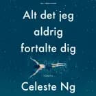Alt det jeg aldrig fortalte dig