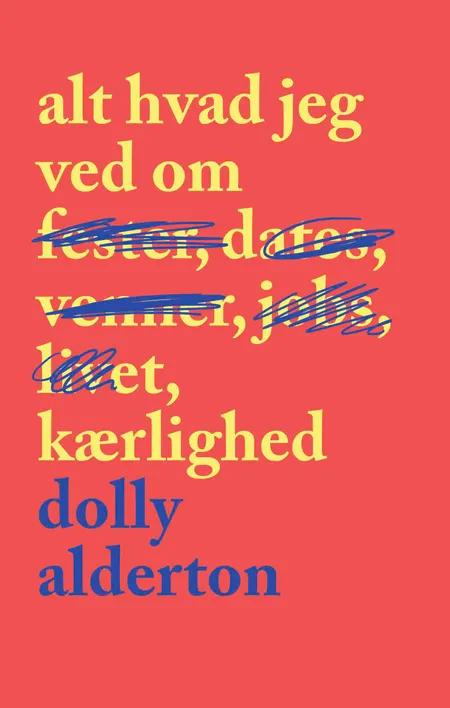Alt hvad jeg ved om kærlighed af Dolly Alderton