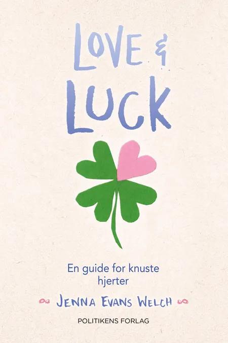 Love & luck - En guide for knuste hjerter af Jenna Evans Welch