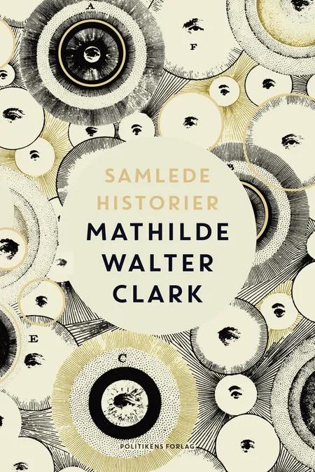 Samlede historier af Mathilde Walter Clark
