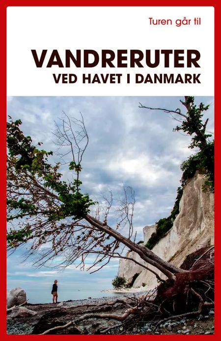 Turen går til vandreruter ved havet i Danmark af Gunhild Riske