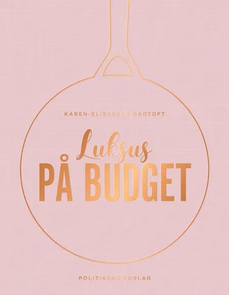 Luksus på budget af Karen-Elisabeth Gadtoft