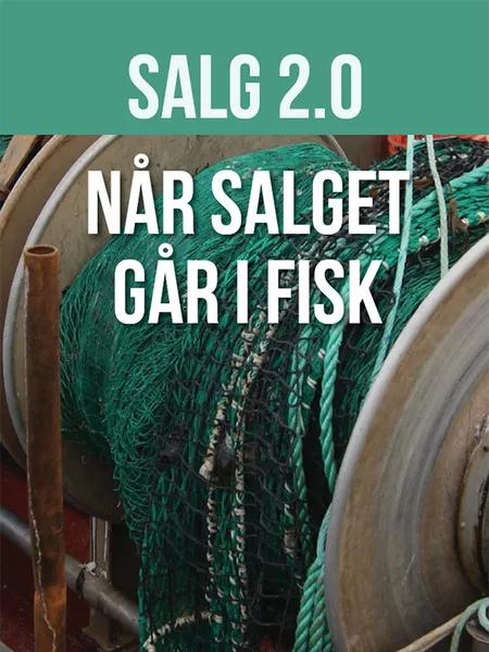 Salg 2.0 - når salget går i fisk! af Claus Jensen