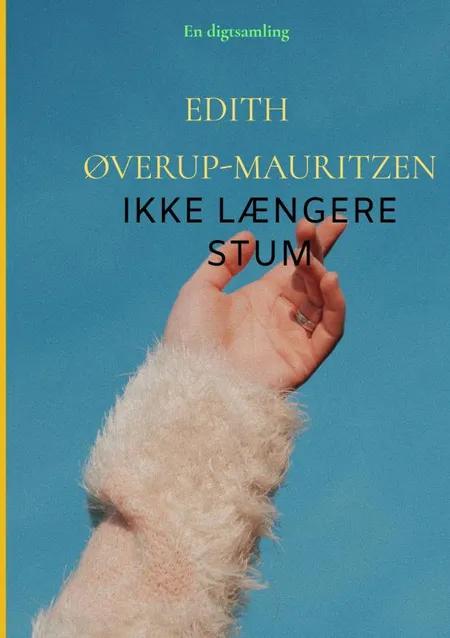 Ikke længere stum af Edith Øverup-Mauritzen