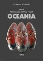 MAGIC MASKS AND FIGURES FROM OCEANIA