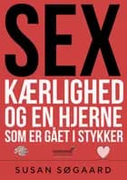 Sex, kærlighed og en hjerne som er gået i stykker