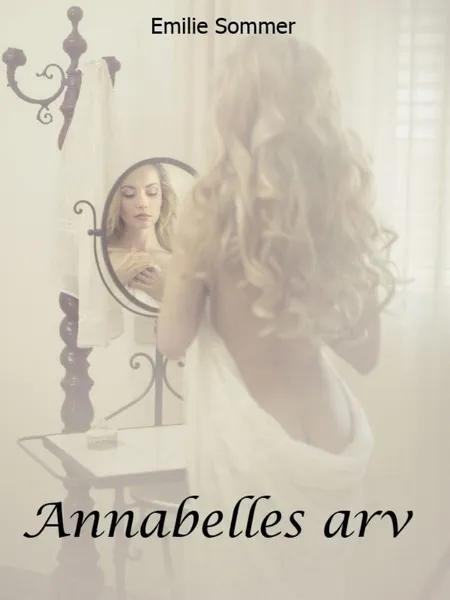 Annabelles arv af Emilie M. Sommer