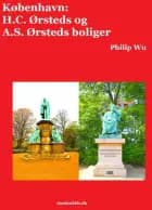 København: H.C. Ørsteds og A.S. Ørsteds boliger af Philip Wu
