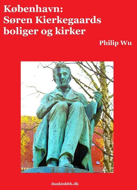 København: Søren Kierkegaards boliger og kirker af Philip Wu