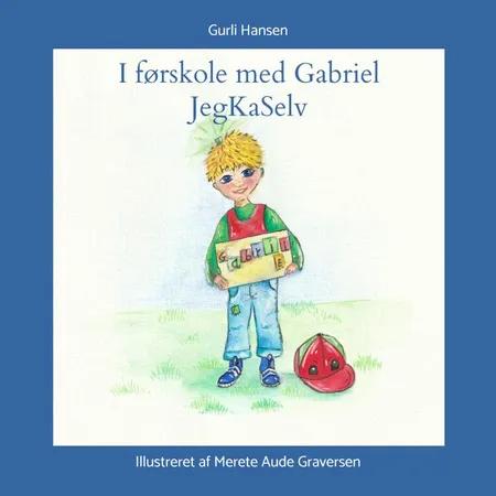 I førskole med Gabriel JegKaSelv af Gurli Hansen