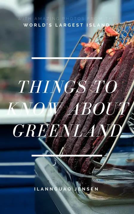 Things to know about Greenland af Ilannguaq Jensen