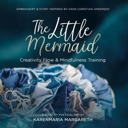 The Little Mermaid - Embroidery & Story Inspired By Hans Christian Andersen af Karenmaria Margareth
