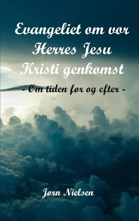 Evangeliet om vor Herres Jesu Kristi genkomst af Jørn Nielsen