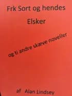 Frøken Sort og hendes elsker og ti andre skæve noveller