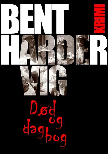 Død og dagbog af Bent Hardervig