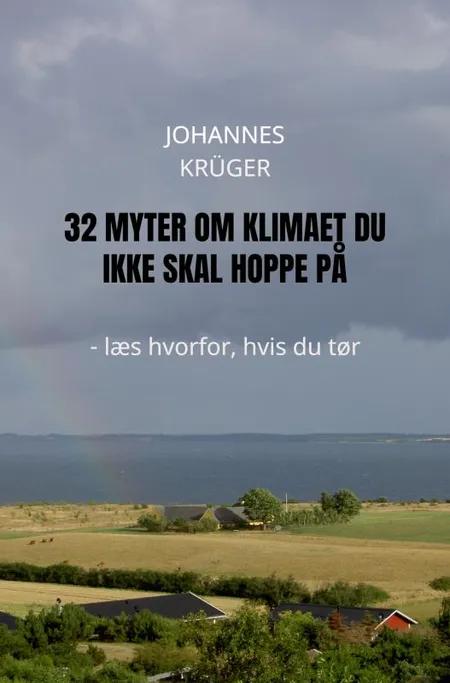 32 Myter om klimaet du ikke skal hoppe på af Johannes Krüger