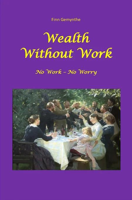 Wealth Without Work af Finn Gemynthe