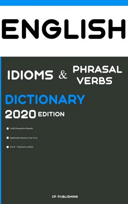 Dictionary of English Idioms, Phrasal Verbs, and Phrases 2020 Edition af CP Publishing