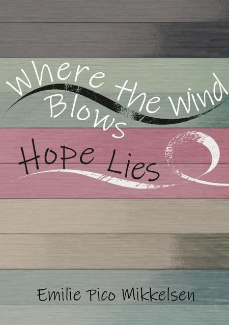 Where the Wind Blows, Hope Lies af Emilie Pico Mikkelsen