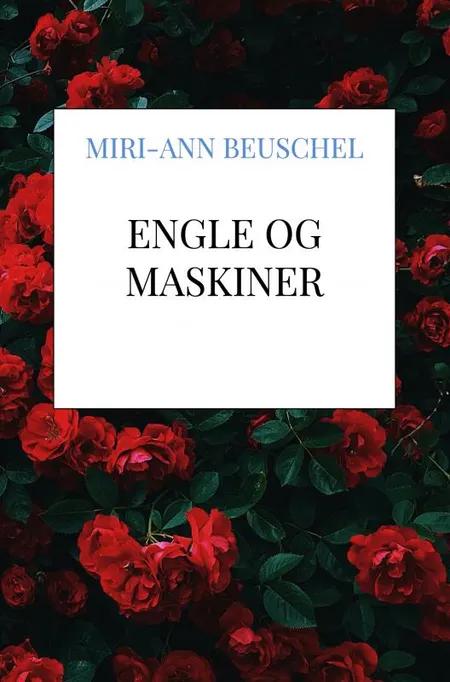 Engle og Maskiner af Miri-Ann Beuschel
