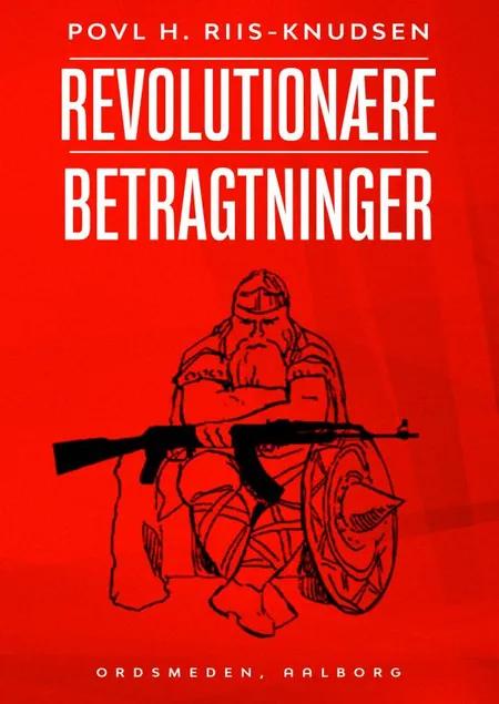 Revolutionære betragtninger af Povl H. Riis-Knudsen